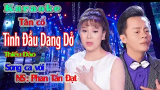 Karaoke Tân Cổ.TÌNH ĐẦU DANG DỞ ! Hát Cùng PHAN TẤN ĐẠT