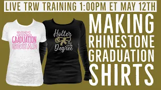 Making Custom Rhinestone Graduation Shirts Live | The Rhinestone World Free Training