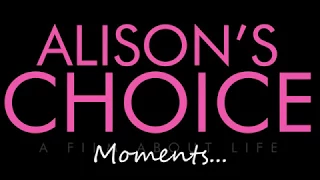 Alison's Choice Moments..."I don't know what to do"