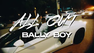 BALLY BOY - All Out (Official Music Video)