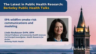 Linda Neuhauser with Health Research for Action: EPA wildfire smoke risk communications and modeling