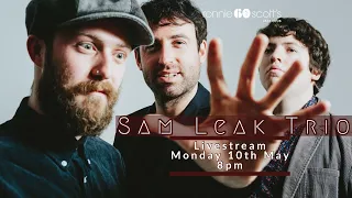 Lockdown sessions: Sam Leak Trio Livestream 8PM 10/05/21