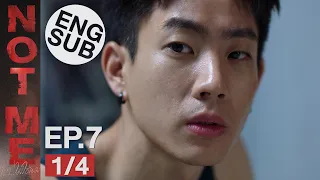 [Eng Sub] NOT ME เขา...ไม่ใช่ผม | EP.7 [1/4]