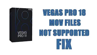 MOV Files Not Supported Vegas Pro 17 & 18 - Solution 😀
