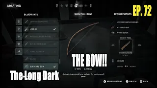HOW TO MAKE THE SURVIVAL BOW!! | The Long Dark | EP. 72