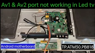 AV Port not working in Android Led tv||TP.ATM30.PB818 AV Port not working