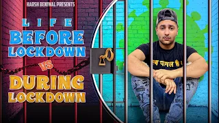 Life Before Lockdown Vs During Lockdown | Harsh Beniwal