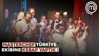 MASTERCHEF TÜRKİYE EKİBİNE KEBAP YAPTIK !