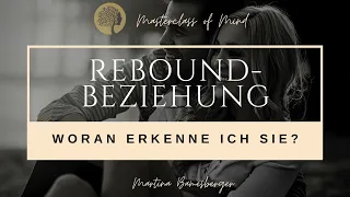 Woran erkenne ich eine Rebound-Beziehung?