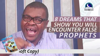 8 DREAMS YOU WILL ENCOUNTER FALSE PROPHETS - Evangelist Joshua Orekhie