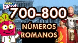 APRENDER LOS NUMEROS ROMANOS DEL 700 AL 800 Roman Numbers