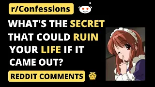 Reddit Confessions: What secret could literally ruin your life?