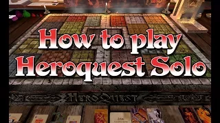 HEROQUEST: How to play Solo:  A Introduction to HQGM