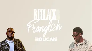 Keblack Ft. Franglish - Boucan (Lyrics)