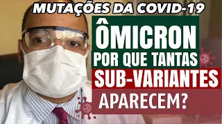 COVID-19: Por que a ÔMICRON tem tantas subvariantes e o que mudou ?