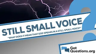 What does it mean that God speaks in a still small voice?