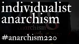 Individualist Anarchism | Anarchism in 2min 20sec #4 | Shane Little