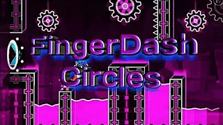 Fingerdash Remix: Fingerdash Circles 100% Complete and 2 coins