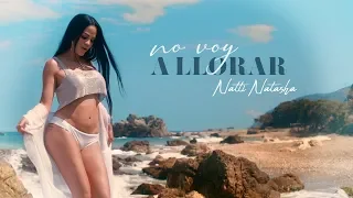 Natti Natasha - No Voy a Llorar [Official Video]