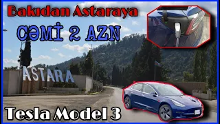 Tesla Model 3 ilə 270km Məsafə | Bakıdan Astaraya Cəmi 2 Manata!