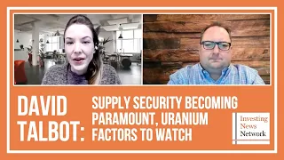 David Talbot: Uranium Supply, Demand and Prices — What to Watch in 2022