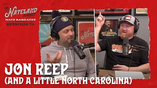 Nateland | Ep #75 - Jon Reep (And a little North Carolina)