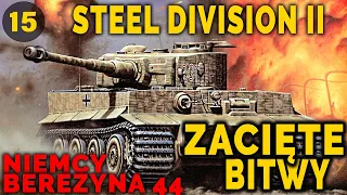 Steel Division II, Berezyna, Operacja Bagration 1944, Zacięte Bitwy cz 15.