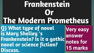 Frankenstein as a novel by Mary Shelly......  as a science fiction or gothic novel..... discuss