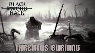 Tarentus Burning | BLACK SWORD HACK  | Solo  Actual Play [EP1]