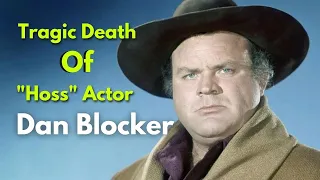 'Bonanza': The Tragic Death Of "Hoss" Actor Dan Blocker | Dan Blocker Cause of Death