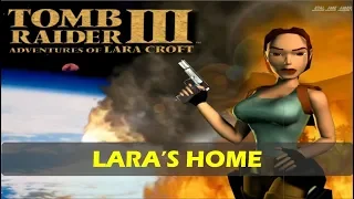 TOMB RAIDER 3 - LARA’S HOME – All Secrets – 100% Walkthrough PC