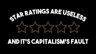 Star Ratings Are Useless and It's Capitalism's Fault