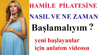 Hamile Pilatesine Nasıl ve Ne Zaman Başlamalıyım?  (Yeni Başlayanlar için Anlatım videosu )