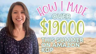 My Summer KDP Income Report - how I made over $19000 self-publishing books