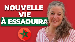 ELLE QUITTE PARIS POUR VIVRE SON RÊVE À ESSAOUIRA (MAROC)