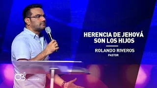 Herencia de Jehová son los hijos - Lunes de Poder