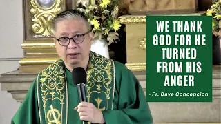 WE THANK GOD FOR HE TURNED FROM HIS ANGER - Homily by Fr. Dave Concepcion on Aug. 12, 2022