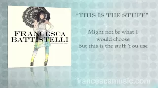 Francesca Battistelli - This Is The Stuff (Lyric Video)