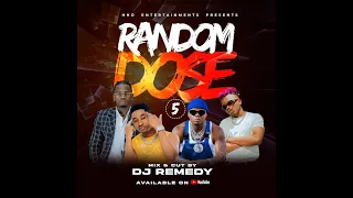 RANDOM DOSE 0.5 - DJ REMEDY FT JAYMELODY,ZUCHU,HARMONIZE,RAYVANNY,WILLYPAUL,NANDY,BCLASSIC,MARIOO.