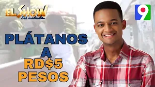 Daniel encuentra Plátanos a RD$5 pesos | El Show del Mediodía
