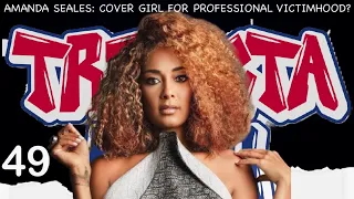 Episode 49 - Amanda Seales: Cover Girl for Professional Victimhood?