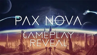 Pax Nova - Gameplay Reveal
