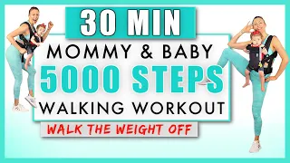 Mommy & Baby  -  5000 STEPS - 30 MIN  -  Walking Cardio Workout at Home I Walk The Baby Weight Off