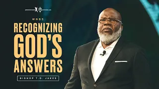 Recognizing God's Answer - Bishop T.D. Jakes