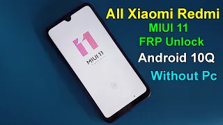 All Xiaomi Redmi MIUI 11 FRP Unlock or Google Account Bypass / Android 10Q (Without PC) 2022