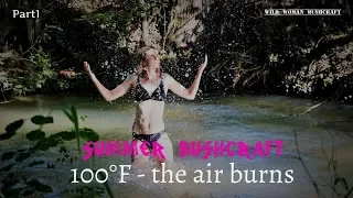 100° F - Summerbushcraft - The air burns- Vanessa Blank- 4K