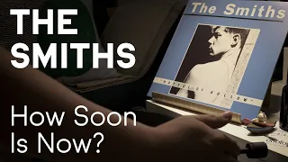 [바이닐로 듣는] The Smiths - How Soon Is Now?