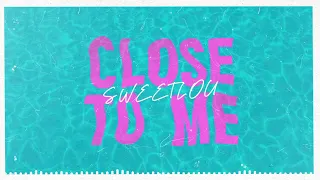 SWEETLOU - Close To Me (Official Music Video)