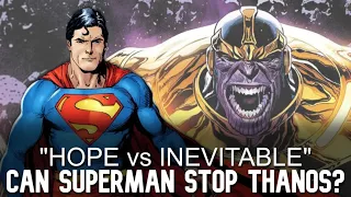 Could Superman Defeat Thanos? Hope vs Inevitability