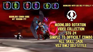 MoonLord Combo Rotation Collection : Simple to Difficult Rotation All Skill Jade VDJ/BMJ/DDJ STG 24